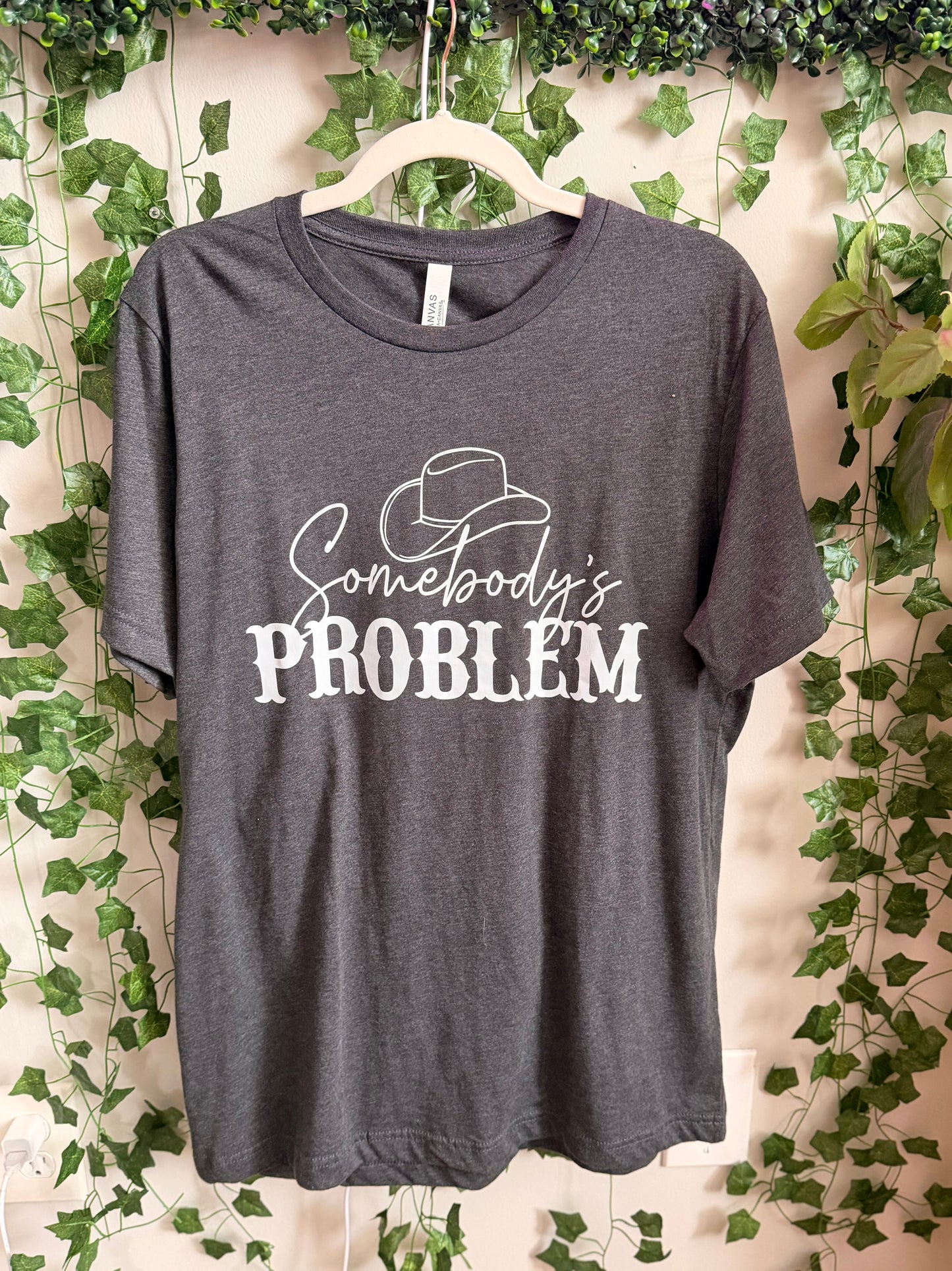 Somebody's Problem T Shirt